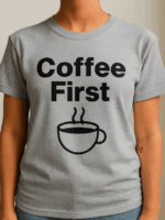 T Shirt "Coffee First"